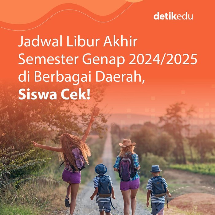 Jadwal Libur Akhir Semester Genap 2024/2025 di Berbagai Daerah
