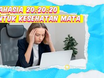 Video KuTips: Rumus Serba 20 Buat Kamu yang Sering Lihat Layar Digital