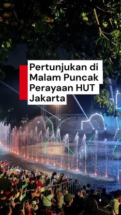 Video: Aksi Dancing Fountain-Laser Show di Malam Puncak Perayaan HUT Jakarta