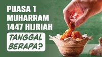 Puasa 1 Muharram 1447 Hijriah Tanggal Berapa?
