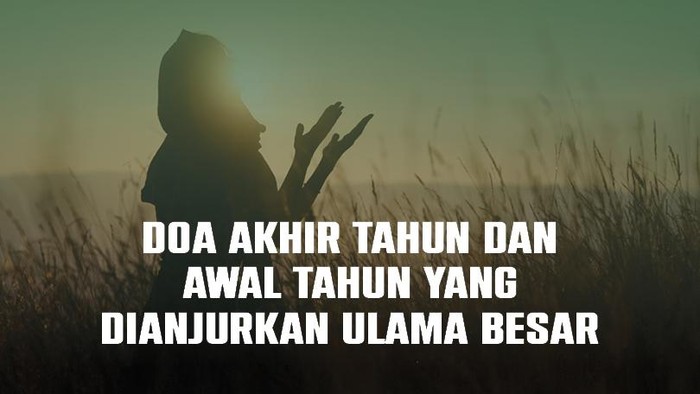 Membaca doa akhir tahun dan awal tahun merupakan amalan yang dianjurkan untuk menyambut pergantian tahun Hijriah.