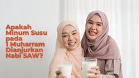 Apakah Minum Susu pada 1 Muharram Dianjurkan Nabi SAW?