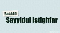 Bacaan Sayyidul Istighfar