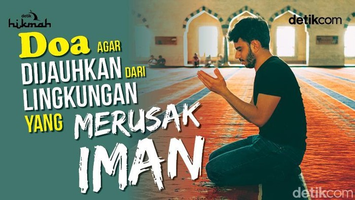 Doa agar Dijauhkan dari Lingkungan yang Merusak Iman