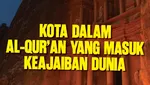 Kota dalam Al-Quran yang Masuk 7 Keajaiban Dunia