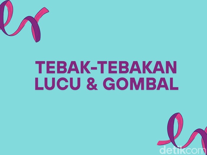 Tebak-tebakan Lucu dan Gombal