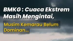 Video BMKG: Waspada Cuaca Ekstrem Masih Mengintai