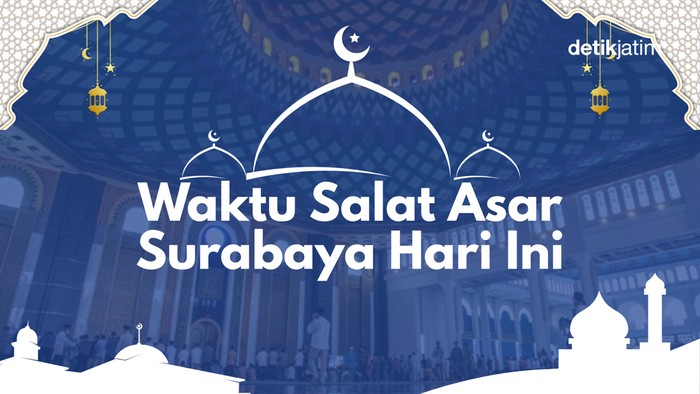 Waktu salat asar Surabaya hari ini.
