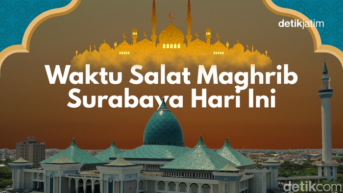Waktu salat magrib Surabaya hari ini.