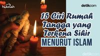 Ciri Rumah Tangga yang Terkena Sihir