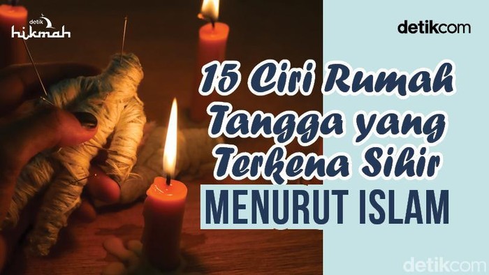 15 Ciri Rumah Tangga yang Terkena Sihir Menurut Islam