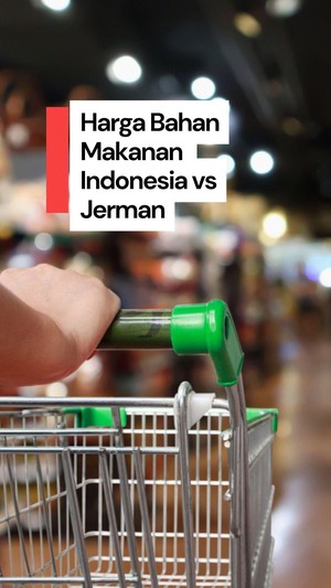 Video: Harga Bahan Makanan Indonesia vs Jerman, Siapa Lebih Murah?