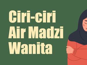 Ciri-ciri Air Madzi Wanita, Apakah Harus Mandi Wajib?