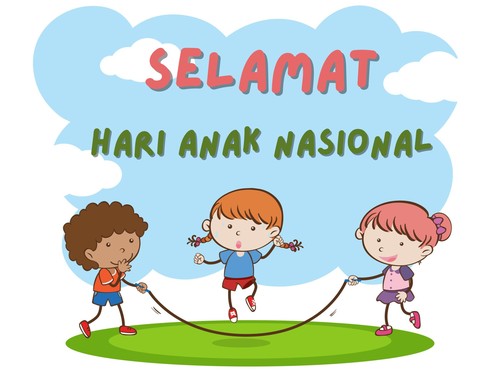 Ucapan Selamat Hari Anak Nasional