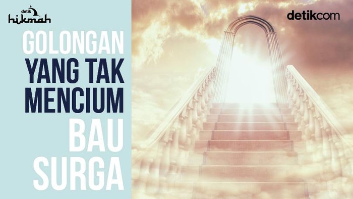 7 Golongan yang Tak Mencium Bau Surga