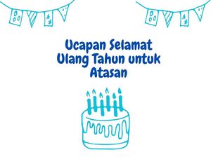 40 Ucapan Selamat Ulang Tahun untuk Bos yang Hangat dan Berkesan