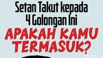 Setan Takut kepada 4 Golongan Ini