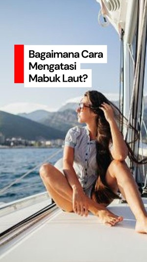 Video: Mengenal Apa Itu Mabuk Laut dan Cara Mengatasinya