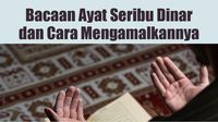 Bacaan Ayat Seribu Dinar dan Cara Mengamalkannya