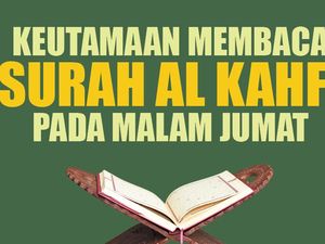 Keutamaan Membaca Surah Al Kahfi pada Malam Jumat
