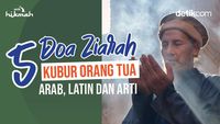 5 Doa Ziarah Kubur Orang Tua: Arab, Latin dan Arti
