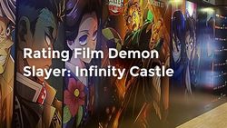 Video Rating Film Demon Slayer: Infinity Castle
