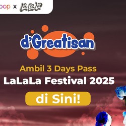 Mau Nonton LaLaLa Festival 2025 GRATIS? Ini Kesempatanmu!