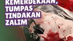 Hadits Nabi SAW tentang Kemerdekaan, Tumpas Tindakan Zalim