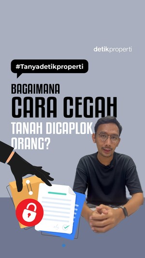 Video: #Tanyadetikproperti Bagaimana Cara Cegah Tanah Dicaplok Orang?