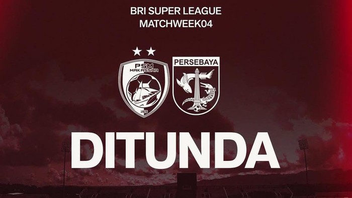 Laga antara PSM Makassar kontra Persebaya Surabaya dalam laga pekan ke-4 Super League 2025/2026 resmi ditunda.