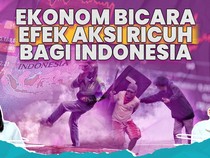 Ancaman Ekonomi Usai Rentetan Aksi Ricuh