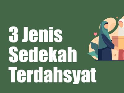 3 Sedekah yang Paling Besar Pahalanya