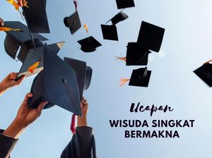 60 Kumpulan Ucapan Wisuda Singkat untuk Teman, Pacar, dan Keluarga