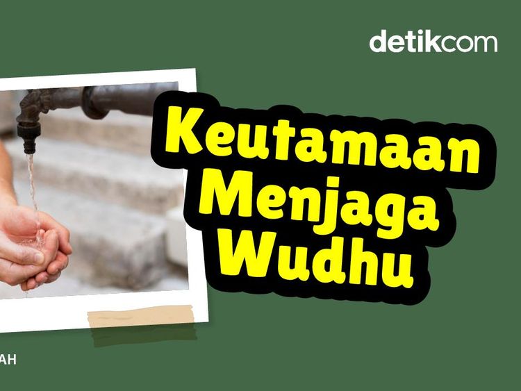 Anjuran Menjaga Wudhu, Ini Keutamaannya