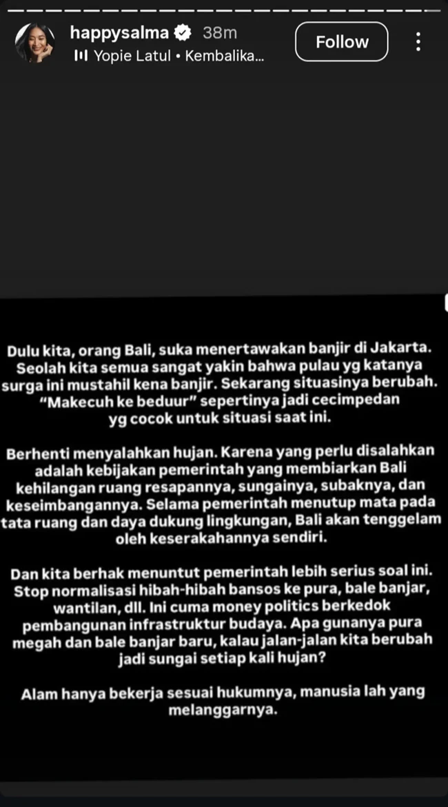 Hampir sama dengan Nana Mirdad, Happy Salma juga memberikan kritik bagi pemerintah yang dinilai menutup mata dan membiarkan Bali kehilangan ruang resapannya hingga menimbulkan banjir. Foto: Instagram