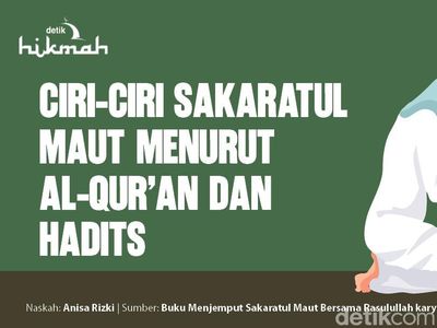 Mengungkap Ciri-ciri Sakaratul Maut Berdasarkan Dalil Al-Quran dan Hadits