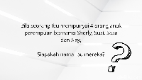 Pertanyaan ini cukup mudah kalau teliti. Coba tebak siapa nama ibu mereka? (Foto: Aida Adha Siregar/detikHealth)
