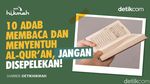 10 Adab Membaca dan Menyentuh Al-Quran, Jangan Disepelekan!