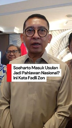 Video Jawaban Fadli Zon soal Soeharto Masuk Usulan Jadi Pahlawan Nasional