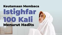Keutamaan Membaca Istighfar 100 Kali Menurut Hadits