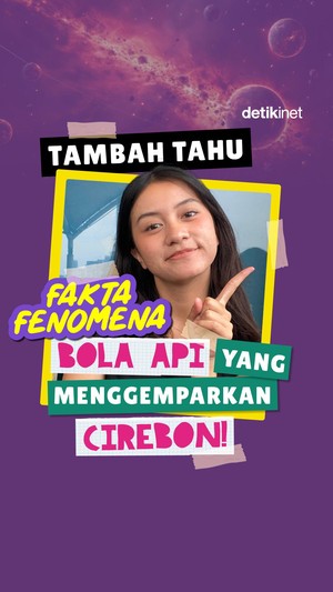 Tambah Tahu: Fakta Fenomena Bola Api yang Menggemparkan Cirebon!