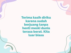 60 Ucapan Terima Kasih untuk Diri Sendiri karena Sudah Kuat Sampai Hari Ini