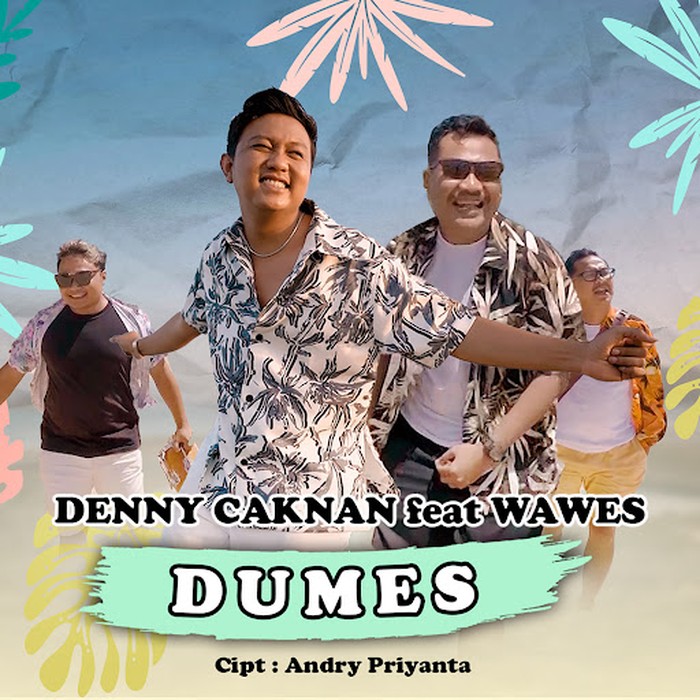 LAGU DUMES DENNY CAKNAN DAN WAWES.