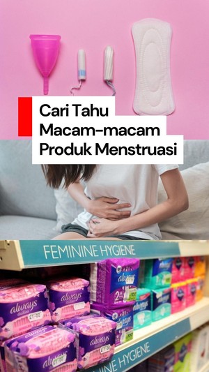 Video: Macam-macam Produk Menstruasi, Ini Kelebihan dan Kekurangannya