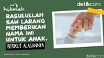 Nama-nama Ini Dilarang Rasulullah SAW Diberikan untuk Anak