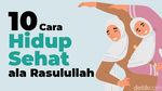 10 Cara Hidup Sehat ala Rasulullah