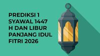 Prediksi 1 Syawal 1447 H dan Libur Panjang Idul Fitri 2026 Prediksi 1 Syawal 1447 H dan Libur Panjang Idul Fitri 2026