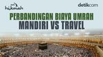 Biaya Umrah Mandiri Vs Travel Biaya Umrah Mandiri Vs Travel