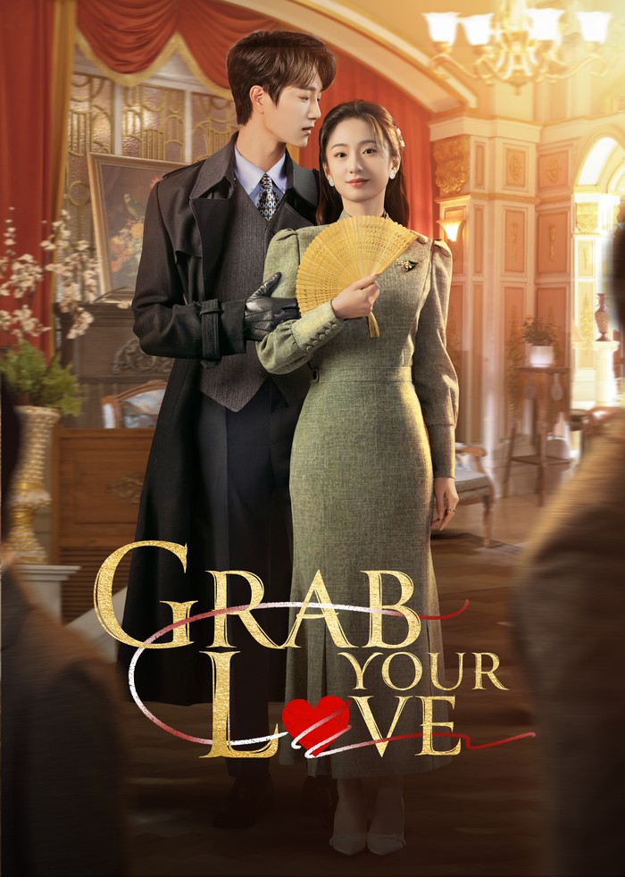 Drama China Grab Your Love