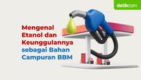 Mengenal Etanol dan Keunggulannya sebagai Bahan Campuran BBM